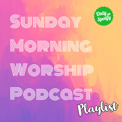 Sunday Morning Worship Playlist