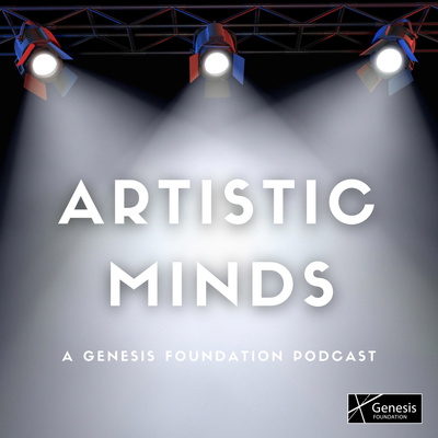 ARTISTIC MINDS: A Genesis Foundation Podcast 