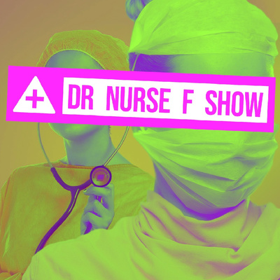 Dr Nurse F Show