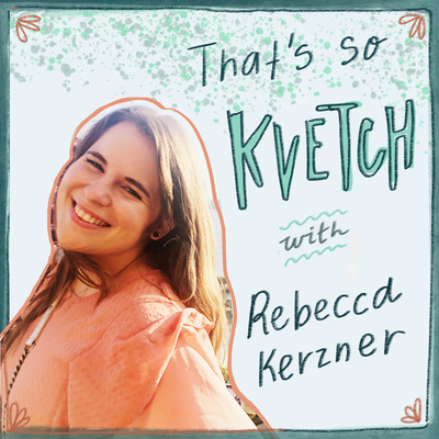 That's So Kvetch!