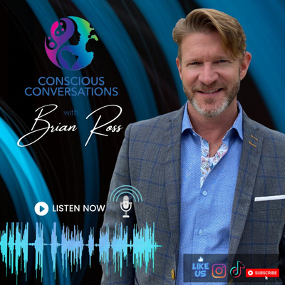 Conscious Conversations with Brian Ross