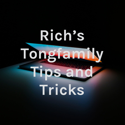 Rich's Tongfamily Podcast