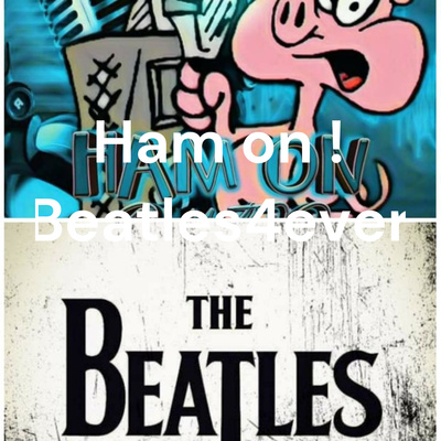 Ham on ! Beatles4ever