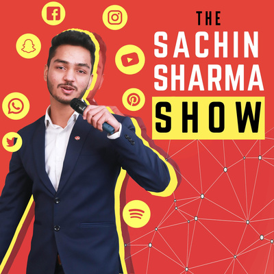 The Sachin Sharma Show | Marketing | Business | Life
