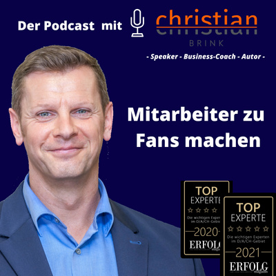 Mitarbeiter zu Fans machen - Der Podcast mit Christian Brink