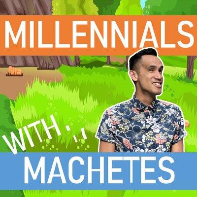Millennials with Machetes