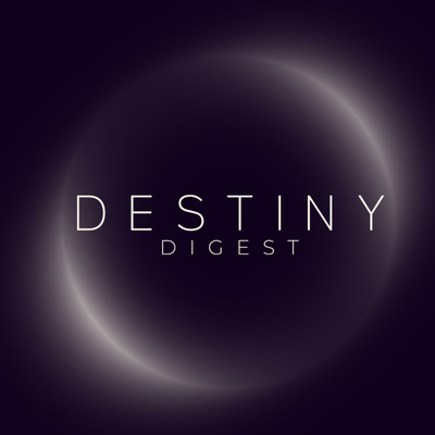 Destiny Digest