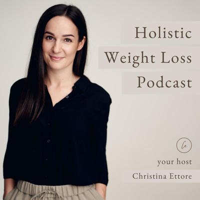 Holistic Weight Loss Podcast