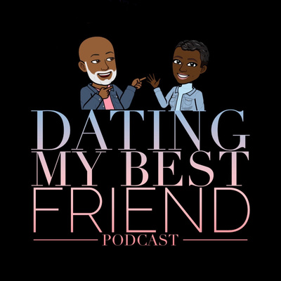 Dating My Best Friend Podcast