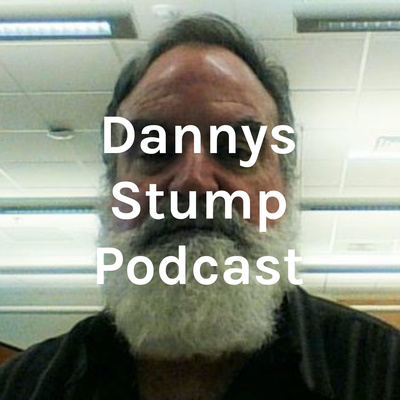 Dannys Stump Podcast