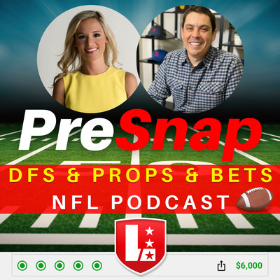 PreSnap NFL DFS & Player Props & Sports Betting Football Podcast.