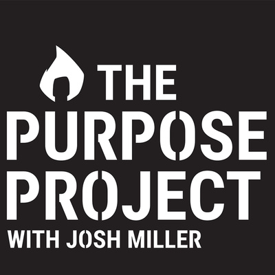 The Purpose Project with Josh Miller