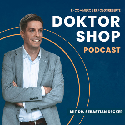 DOKTOR SHOP - E-Commerce Erfolgsrezepte mit Dr. Sebastian Decker