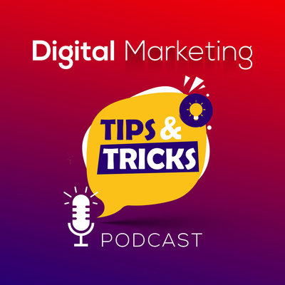 Digital Marketing Tips And Tricks Podcast