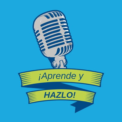 ¡Aprende y HAZLO!