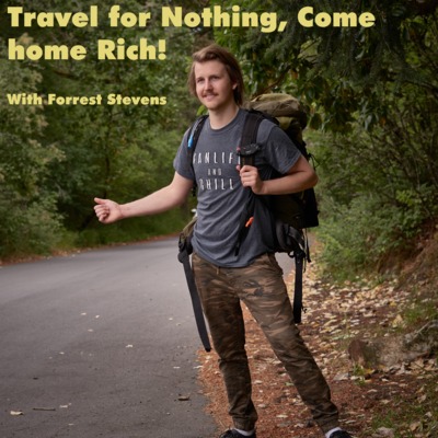 Travel for Nothing Come home Rich.