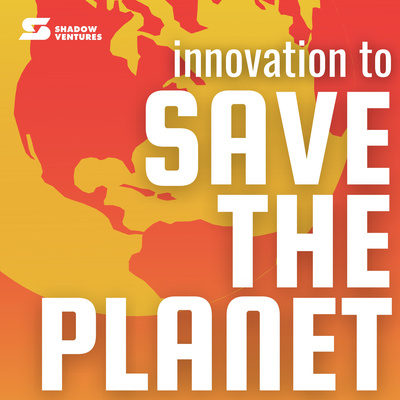 Innovation to Save the Planet