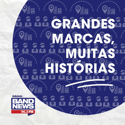 Grandes Marcas, Muitas Histórias