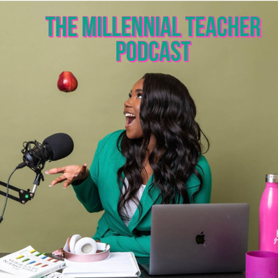 The Millennial Teacher Podcast 