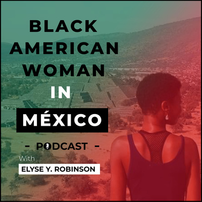Elyse Y. Robinson - Black American Woman in México