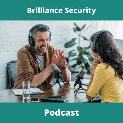 Brilliance Security Magazine Podcast