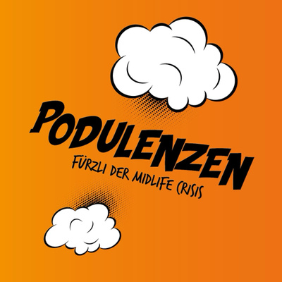 Podulenzen - Fürzli der Midlife Crisis