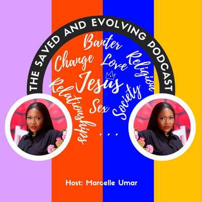 The SAVED AND EVOLVING Podcast