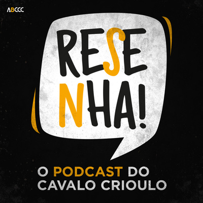 Resenha, o podcast do Cavalo Crioulo