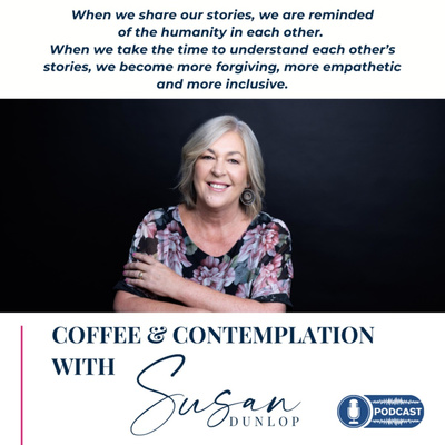 Coffee and Contemplation With Susan Dunlop