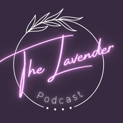 The Lavender Podcast