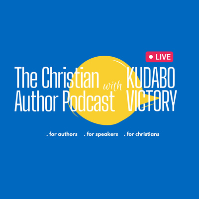 The Christian Author Podcast W/ Kudabo Victory