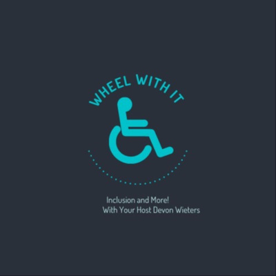 Wheel With It: Inclusion and More!