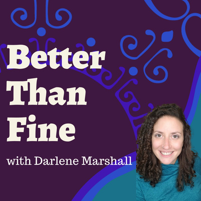 Better Than Fine with Darlene Marshall
