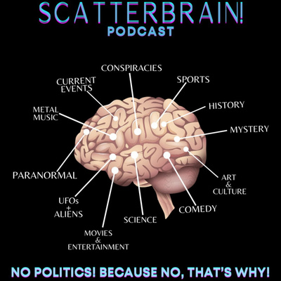 Scatterbrain Podcast