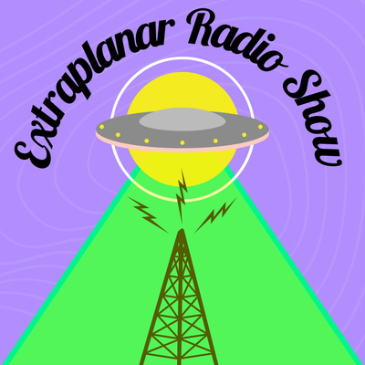 Extraplanar Radio Show