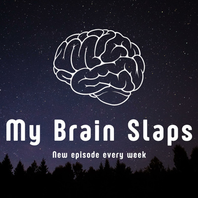 My Brain Slaps!