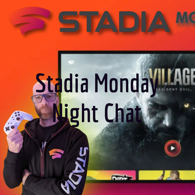 Stadia Monday Night Chat