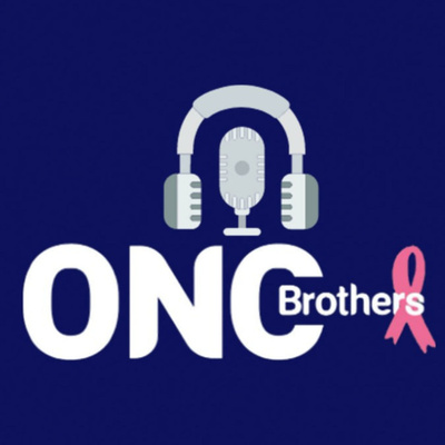 Oncology Brothers: Practice-Changing Cancer Discussions