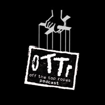 Off The Top Ropes Podcast
