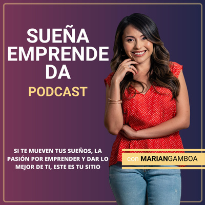 Sueña, Emprende y Da con Marian Gamboa