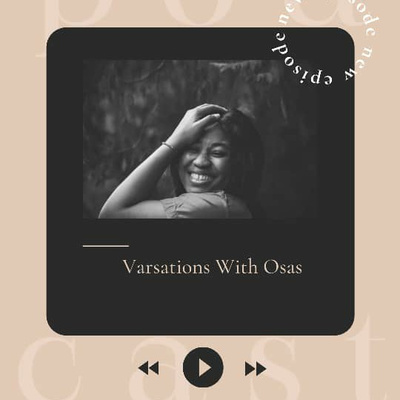 Versations with Osas!