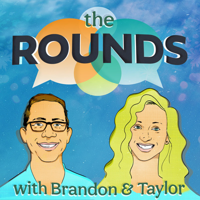 The Rounds with Brandon & Taylor