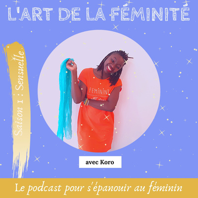 Magique & Sensuelle - L'art de la féminité - Devenir la déesse libre & sensuelle de vos rêves
