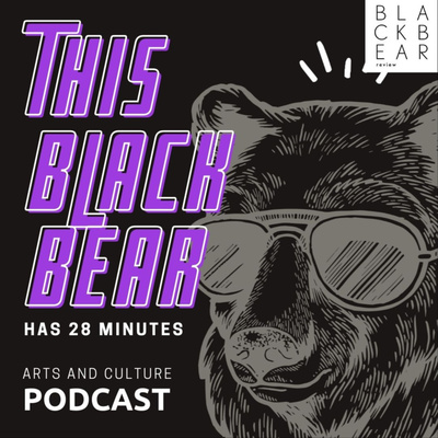 This Black Bear Has 28 Minutes - A Kootenay Arts & Culture Podcast