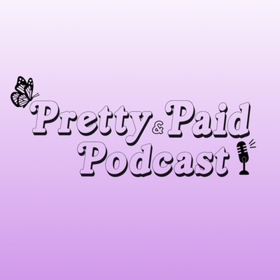 Pretty & Paid Podcast • A podcast on Spotify for Podcasters