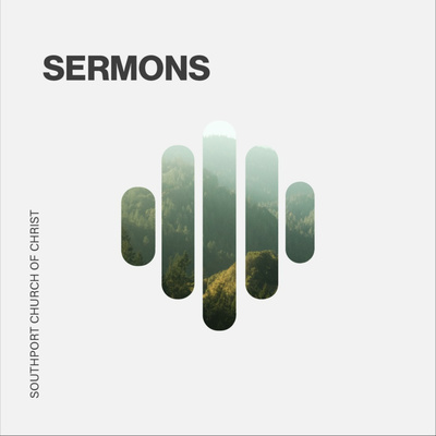 Southport Church of Christ Sermons