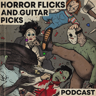 The Horror Flicks and Guitar Picks Podcast