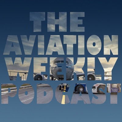The Aviation Weekly Podcast 