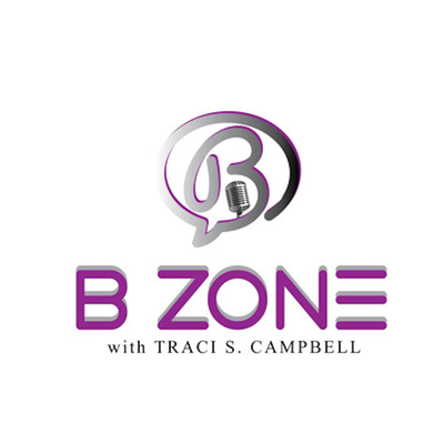 The B Zone With Traci S. Campbell