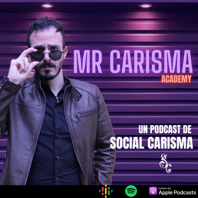 Mr Carisma Academy - El Podcast Oficial de Social Carisma